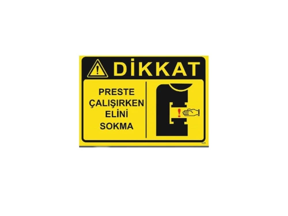Dikkat Preste Çalışırken Elini Sokma Levhası