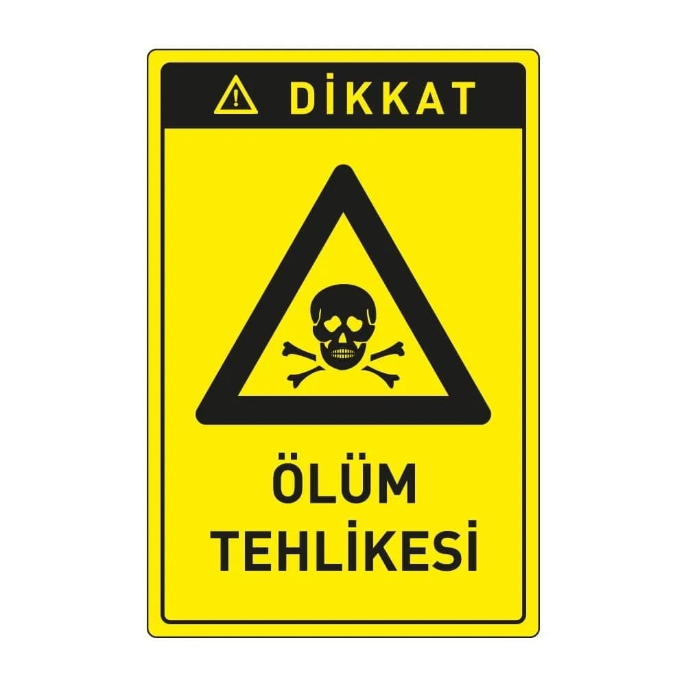 Dikkat Ölüm Tehlikesi Levhası