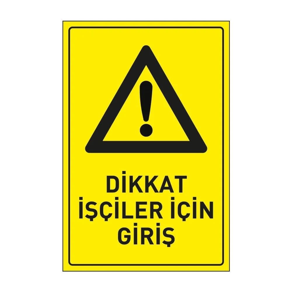 Dikkat İşçiler İçin Giriş Levhası