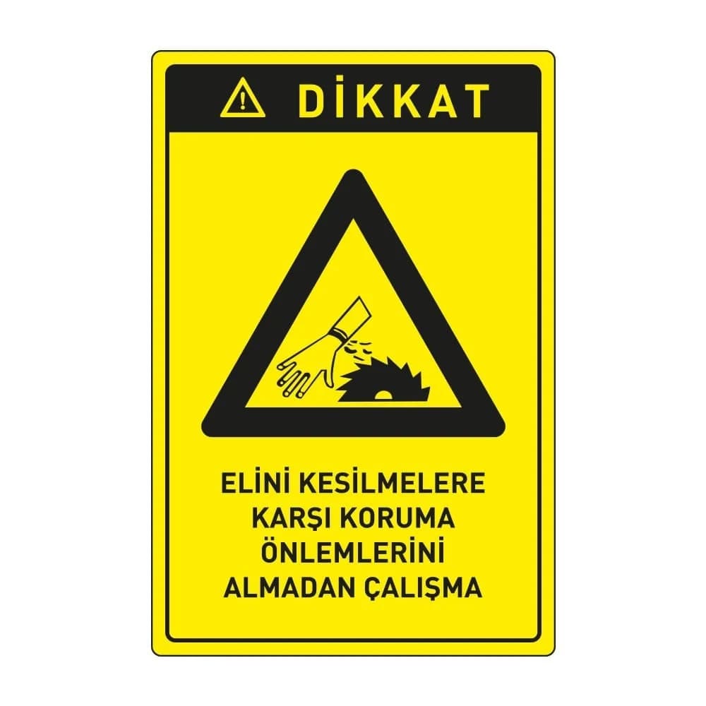 Dikkat Elini Kesilmelere Karşı Koruma Önlemlerini Almadan Çalışma Levhası