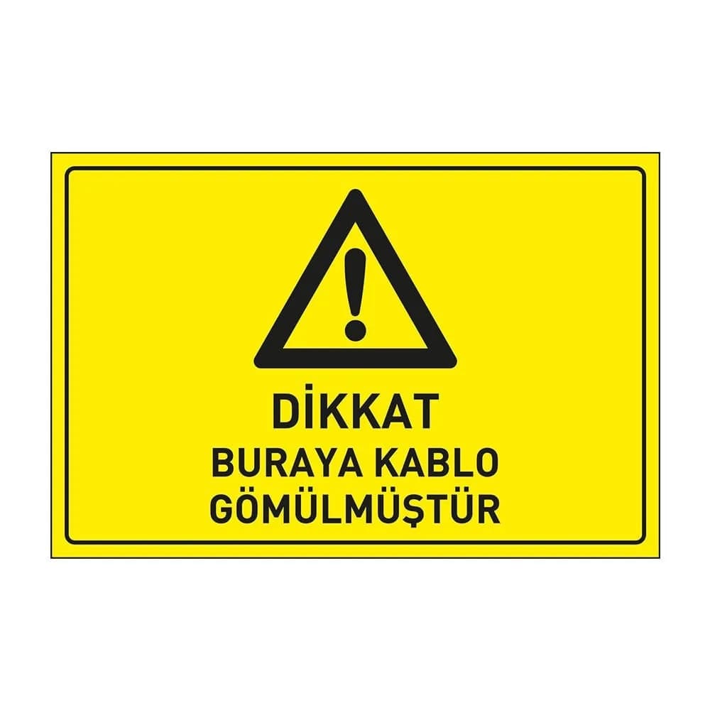 Dikkat Buraya Kablo Gömülmüştür Levhası