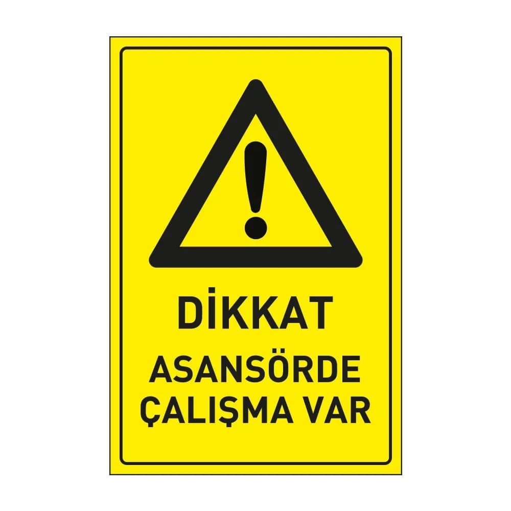 Dikkat Asansörde Çalışma Var Levhası