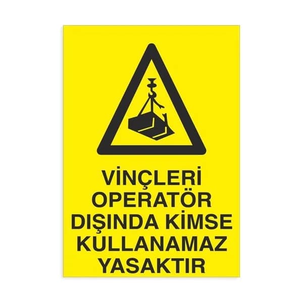 Vinçleri Operatör Dışında Kimse Kullanamaz Yasaktır