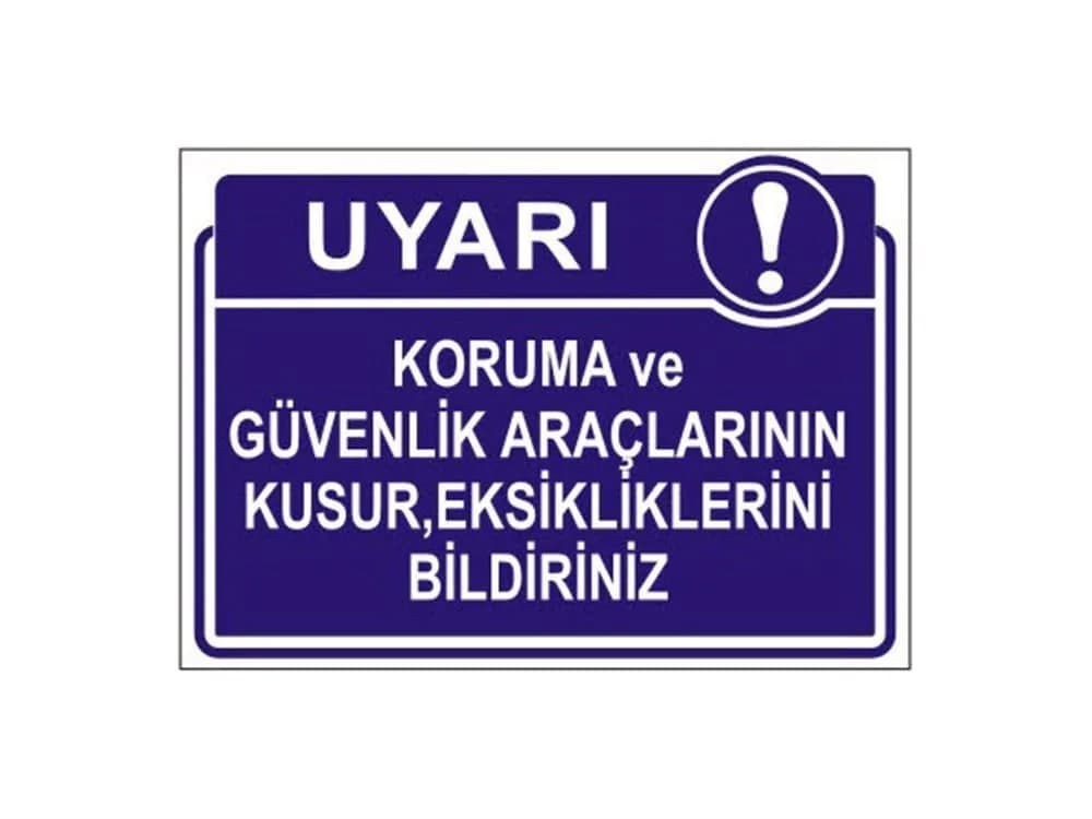 Koruma Ve Güvenlik Araçlarının Kusur Eksiklerini Bildiriniz