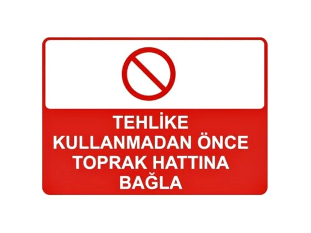 Tehlike Kullanmadan Önce Toprak Hattına Bağla Levhası