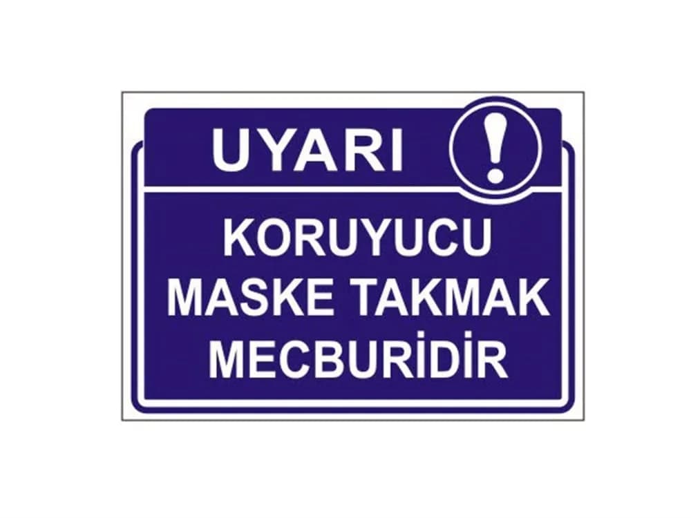 Koruyucu Maske Takmak Mecburidir Levhası