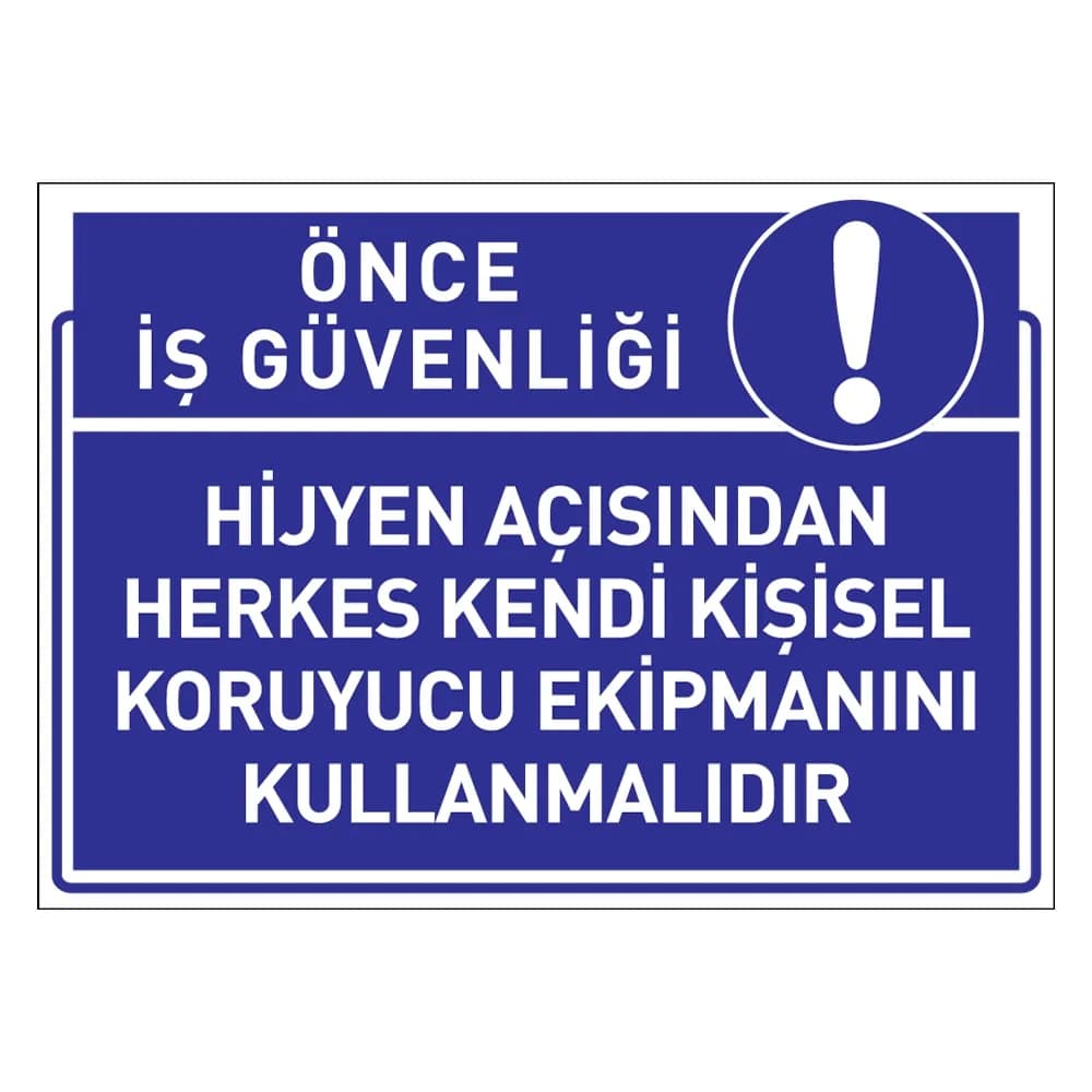 Hijyen Açısından Herkes Kendi Kişisel Koruyucu Ekipmanını Kullanmalı Levhası