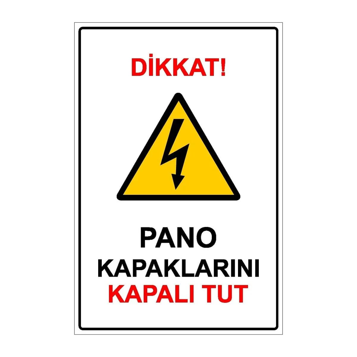 Dikkat Pano Kapaklarını Kapalı Tut Uyarı İkaz Levhası
