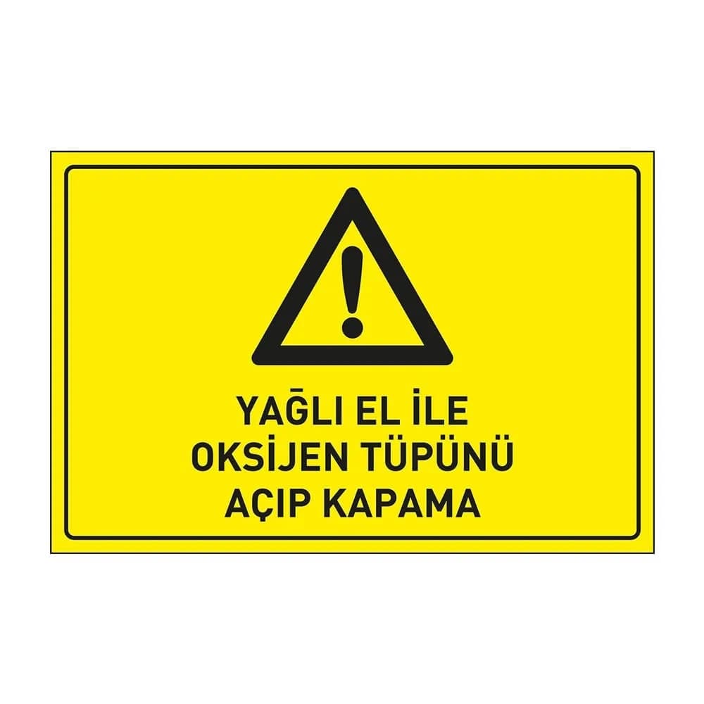Yağlı El İle Oksijen Tüpünü Açıp Kapama Levhası