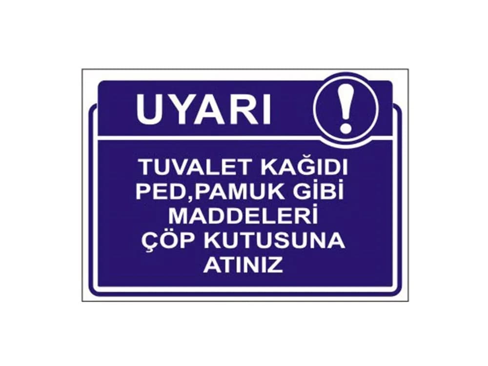 Tuvalet Kağıdı Ped,Pamuk Gibi Maddeleri Çöp Kutusuna Atınız Levhası