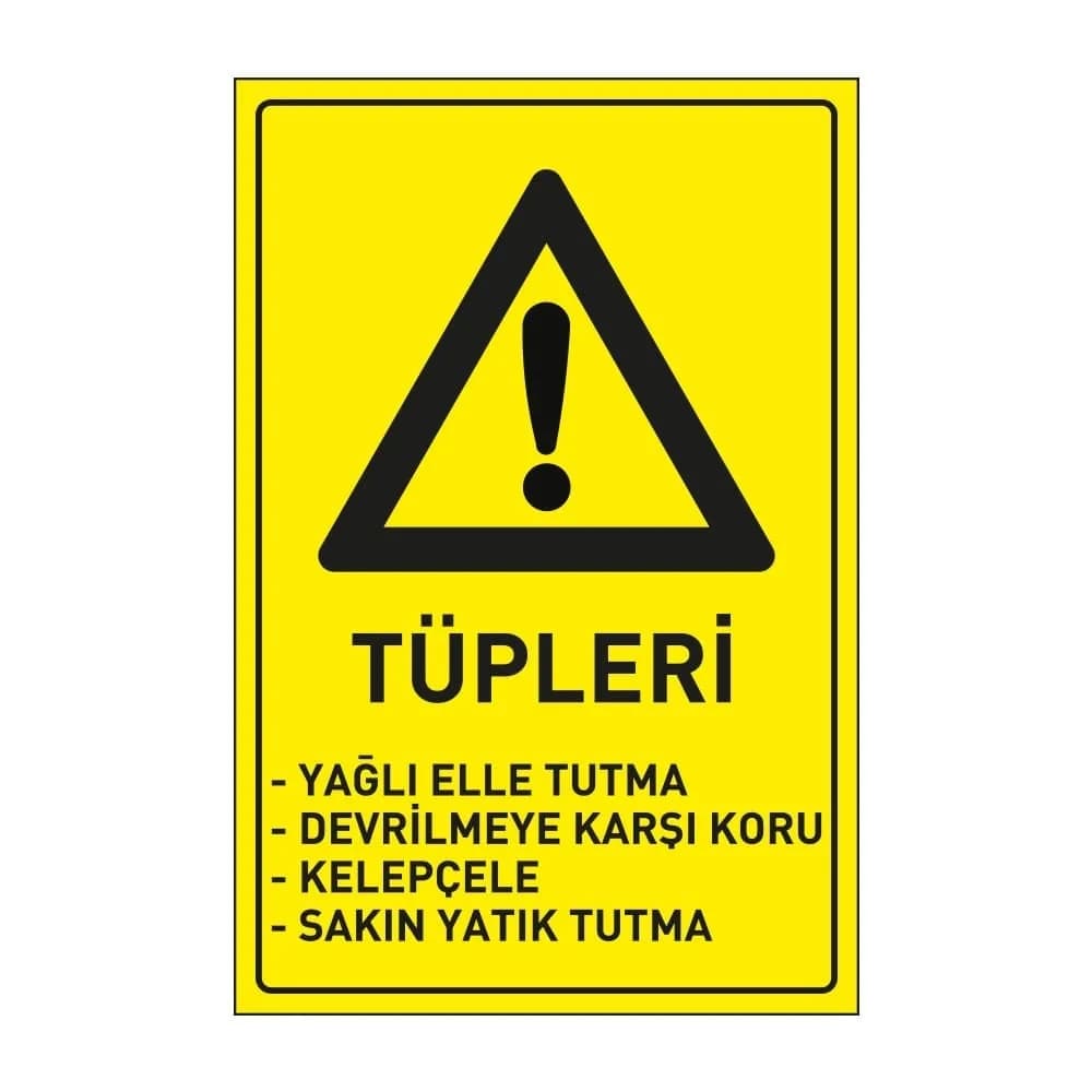 Tüpleri Yağlı Elle Tutma Devrilmeye Karşı Koru, Kelepçele, Sakın Yatık Tutma Levhası