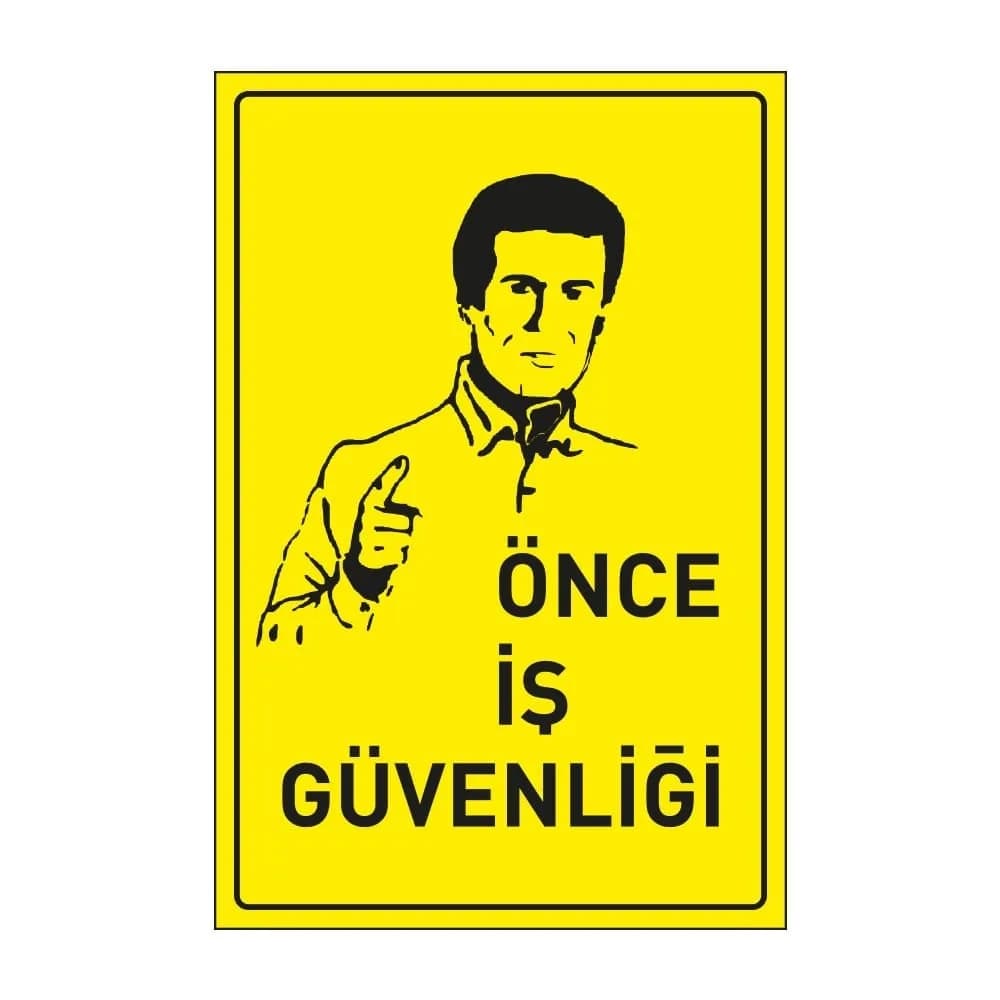Önce İş Güvenliği Levhası