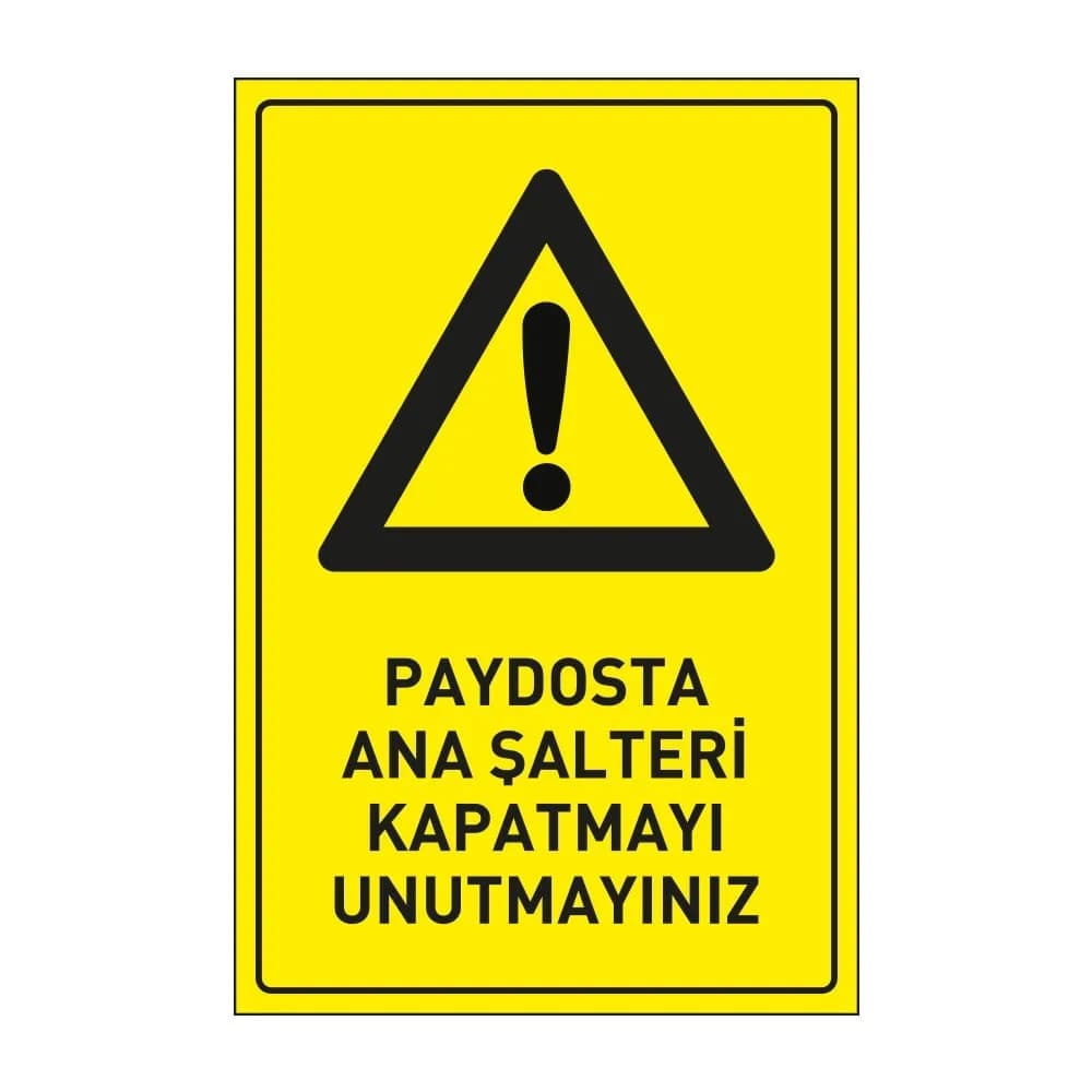 Paydosta Ana Şalteri Kapatmayı Unutmayınız Levhası