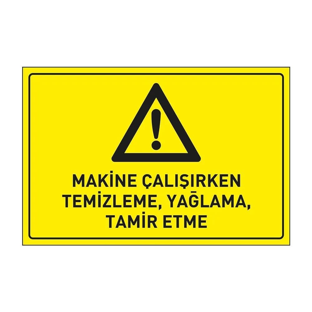 Makina Çalışırken TemizlemeYağlamaTamir Etme Levhası