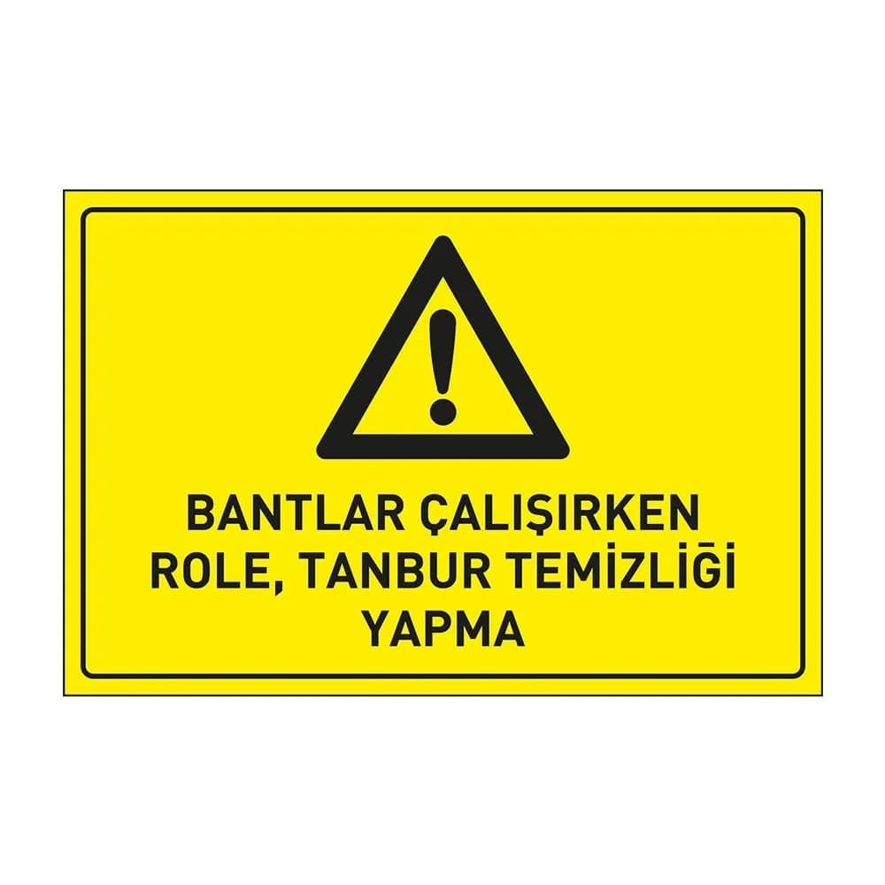 Bantlar Çalışırken Role.Tanbur Temizliği Yapma Levhası